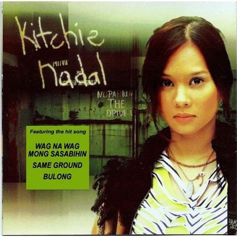 Kitchie Nadal – Huwag Na Huwag Mong Sasabihin .